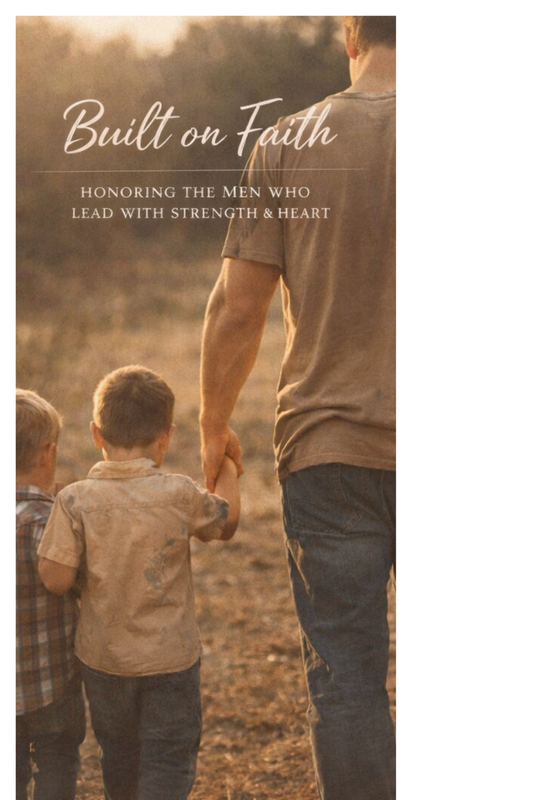 Built on Faith: Honoring the Men Who Lead With Strength & Heart