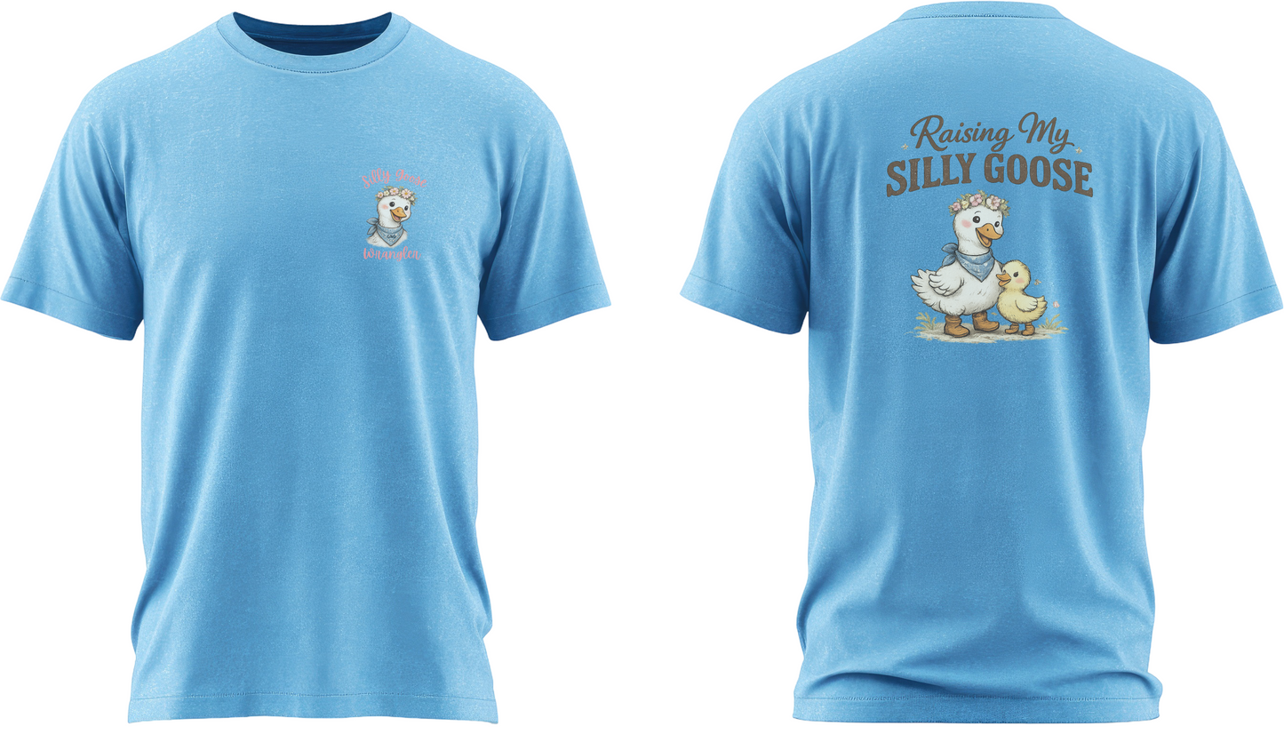 Raising My Silly Goose T-Shirt